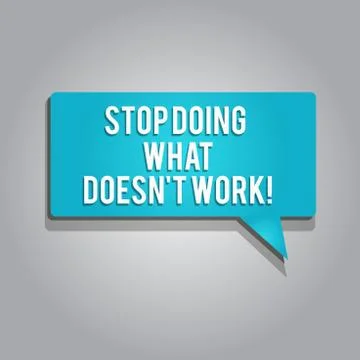 Word writing text Stop Doing What Doesn t not Work. Business concept for busy Stock Illustration