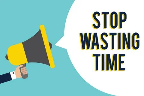 Word writing text Stop Wasting Time. Business concept for Organizing Manageme Stock Illustration