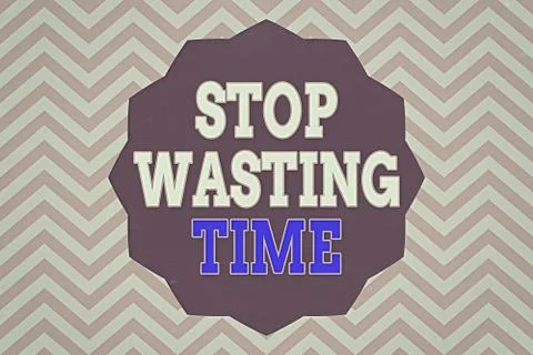 Word writing text Stop Wasting Time. Business concept for advising an individual Stock Illustration