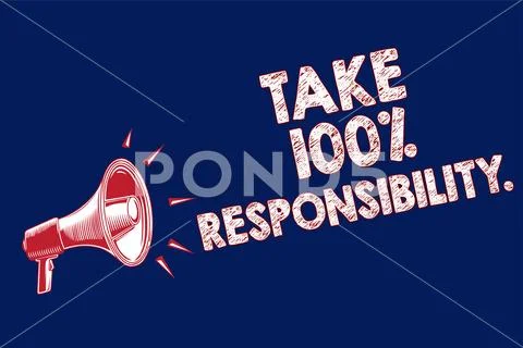 Word writing text Take 100 Responsibility.. Business concept for be responsib Stock Illustration