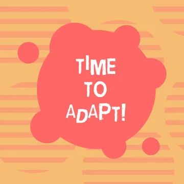 Word writing text Time To Adapt. Business concept for Moment to adjust oneself Stock Illustration