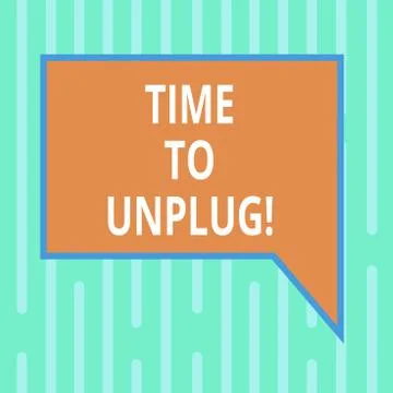 Word writing text Time To Unplug. Business concept for Relaxing giving up work Stock Illustration