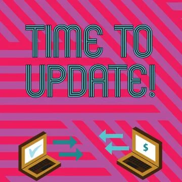 Word writing text Time To Update. Business concept for this right moment to make Stock Illustration