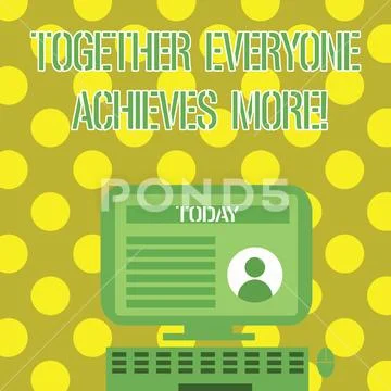 Word writing text Together Everyone Achieves More. Business concept for Members Stock Illustration
