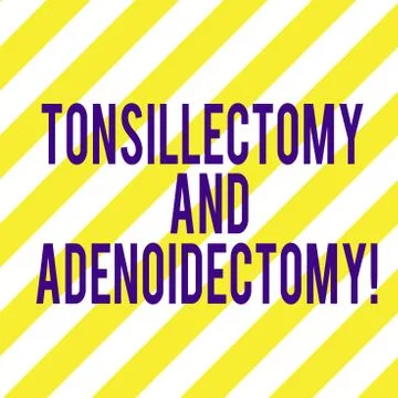 Word writing text Tonsillectomy And Adenoidectomy. Business concept for Stock Illustration