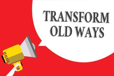 Word writing text Transform Old Ways. Business concept for replace it with ne Stock Illustration