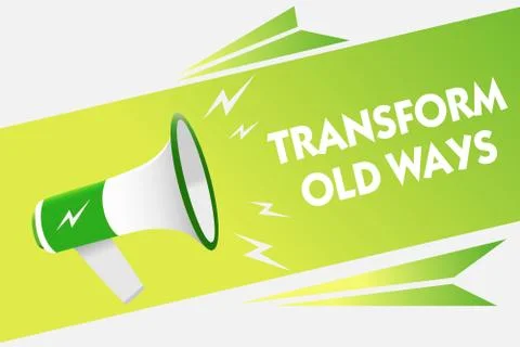 Word writing text Transform Old Ways. Business concept for replace it with ne Stock Illustration