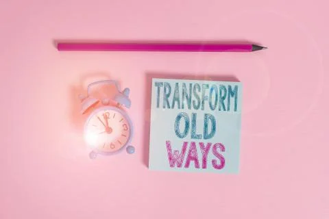 Word writing text Transform Old Ways. Business concept for replace it with new Stock Photos