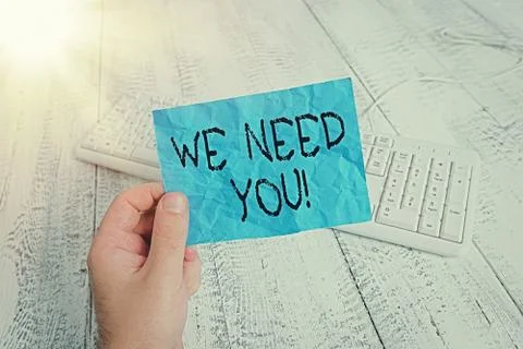 Word writing text We Need You. Business concept for to fulfill the needs of the Foto stock