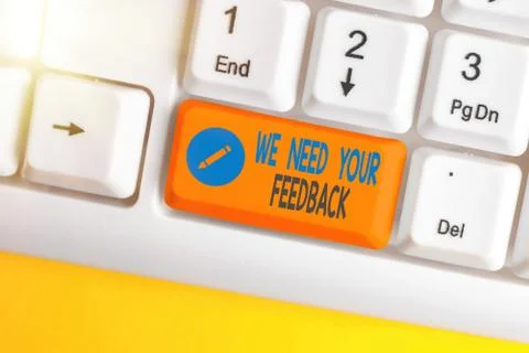 Word writing text We Need Your Feedback. Business concept for Give us your ideas Stock Photos