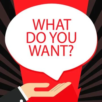 Word writing text What Do You Want Question. Business concept for say or writ Stock Illustration