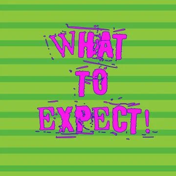 Word writing text What To Expect. Business concept for asking about regard so Ilustración de archivo