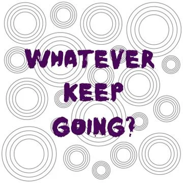 Word writing text Whatever Keep Going. Business concept for continue doing イラスト素材