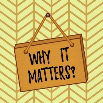 Word writing text Why It Matters question. Business concept for ask Ilustración de archivo