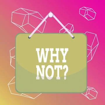 Word writing text Why Notquestion. Business concept for it is used to make a Stock Illustration