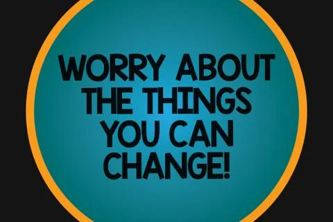 Word writing text Worry About The Things You Can Change. Business concept for Be Ilustración de archivo