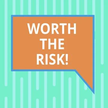 Word writing text Worth The Risk. Business concept for Something may be Illustrazione stock