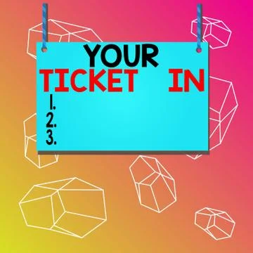 Word writing text Your Ticket In. Business concept for piece of paper that prove 스톡 일러스트