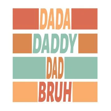 The words DADA, DADDY, DAD, and BRUH are displayed in black text within four  Stock Illustration