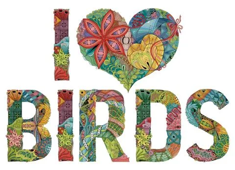 Words I LOVE BIRDS. Vector decorative zentangle object Stock Illustration