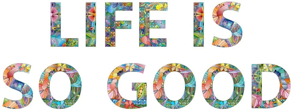 Words LIFE IS SO GOOD. Vector decorative zentangle object for decoration Stock Illustration