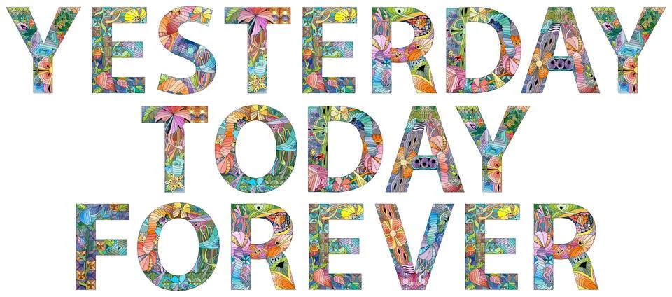 Words Yesterday Today Forever. Vector decorative zentangle object for any Stockillustratie