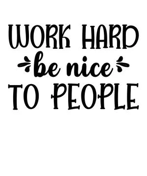 Work Hard Be Nice To People Stock Illustration