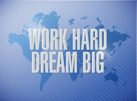 Work hard dream big world map sign concept Stock Illustration