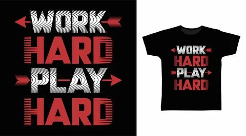 Work hard play hard typography art design vector illustration ready for pri.. Stock Illustration