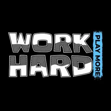 WORK HARD PLAY MORE Stock Illustration