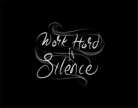 Work hard in silence Lettering Text on Black background in vector illustratio Stock Illustration