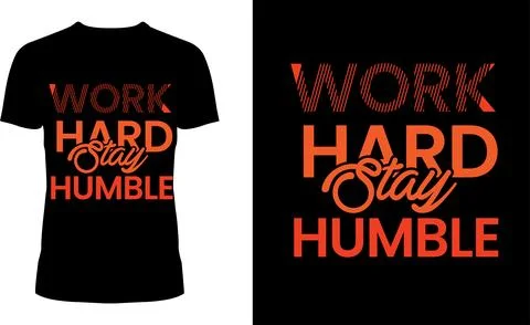 Work Hard Stay Humble – Bold Inspirational Typography T-Shirt Design Stock Illustration