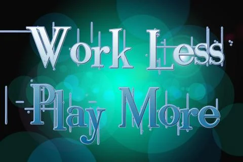 Work less play more concept Stock Illustration