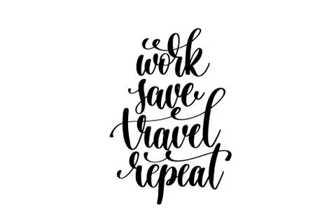 Work save travel repeat - hand lettering inscription adventure p Stock Illustration
