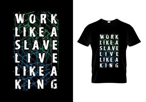 Work Like A Slave Live Like A King Typography T Shirt Design Stock Illustration