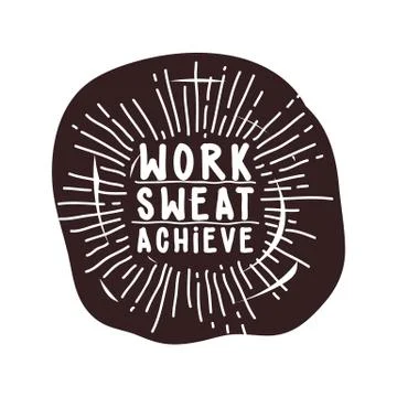 Work sweat achieve. Black and White. Stock Illustration