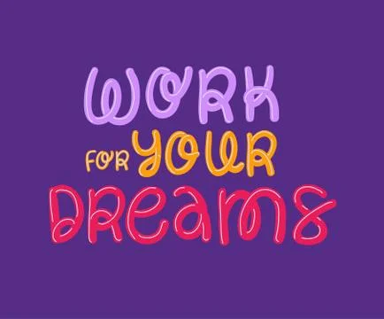 Work for your dreams lettering vector design Stock Illustration