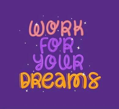 Work for your dreams lettering vector design Stock Illustration