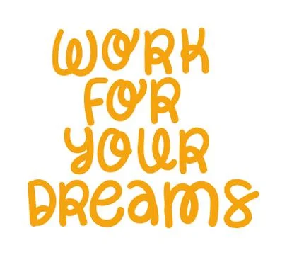 Work for your dreams lettering vector design Stock Illustration
