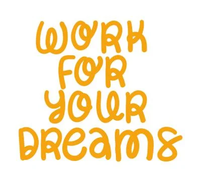 Work for your dreams lettering vector design Stock Illustration