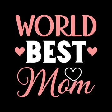 World best mom typography vector art for Mother's day Stock Illustration