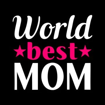 World best mom typography vector art for Mother's day Stock Illustration