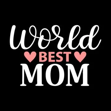 World best mom typography vector art for Mother's day Stock Illustration