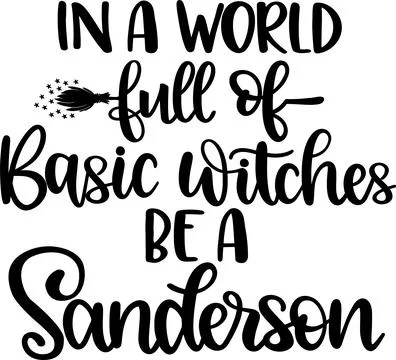 In A World Full Of Basic Witches Be A Sanderson, Halloween Holiday Stock Illustration
