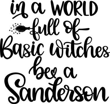 In A World Full Of Basic Witches Be A Sanderson 2, Halloween Holiday Stock Illustration