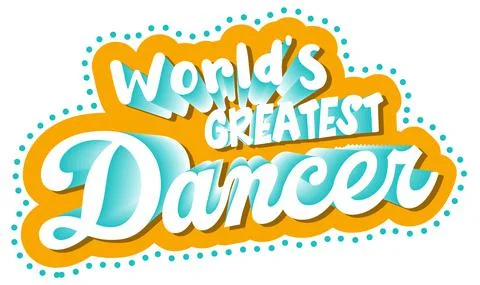 Worlds greatest dancer text letter Stock Illustration