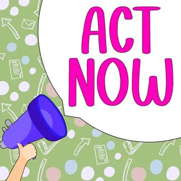Writing displaying text Act Now. Business concept do not hesitate and start Stock Illustration