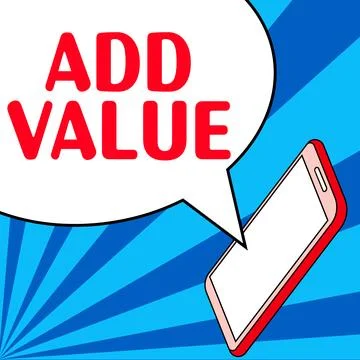 Writing displaying text Add Value. Word for an improvement or addition to Stock Illustration