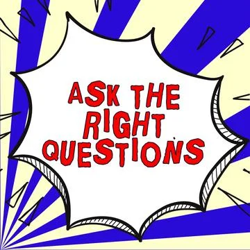 Writing displaying text Ask The Right Questions. Conceptual photo Look for a Stock Illustration