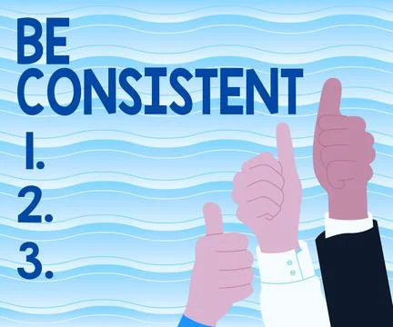 Writing displaying text Be Consistent. Business showcase Uniform Persistent Firm Ilustración de archivo